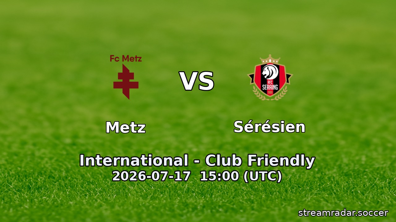 Metz vs Sérésien