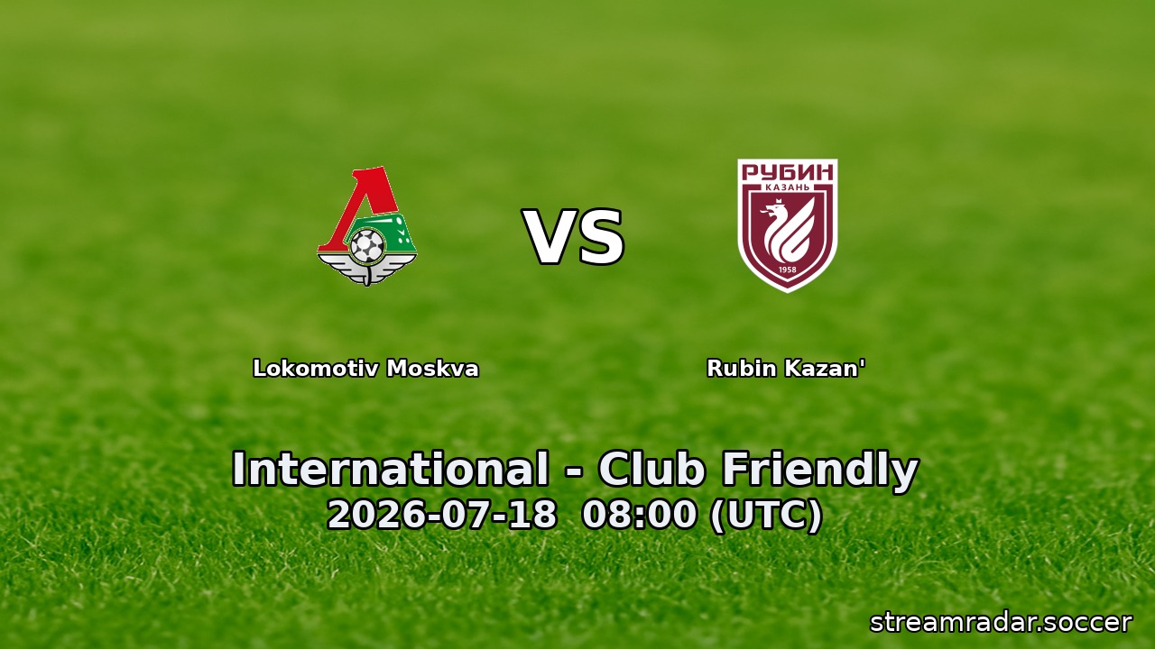 Lokomotiv Moskva vs Rubin Kazan'