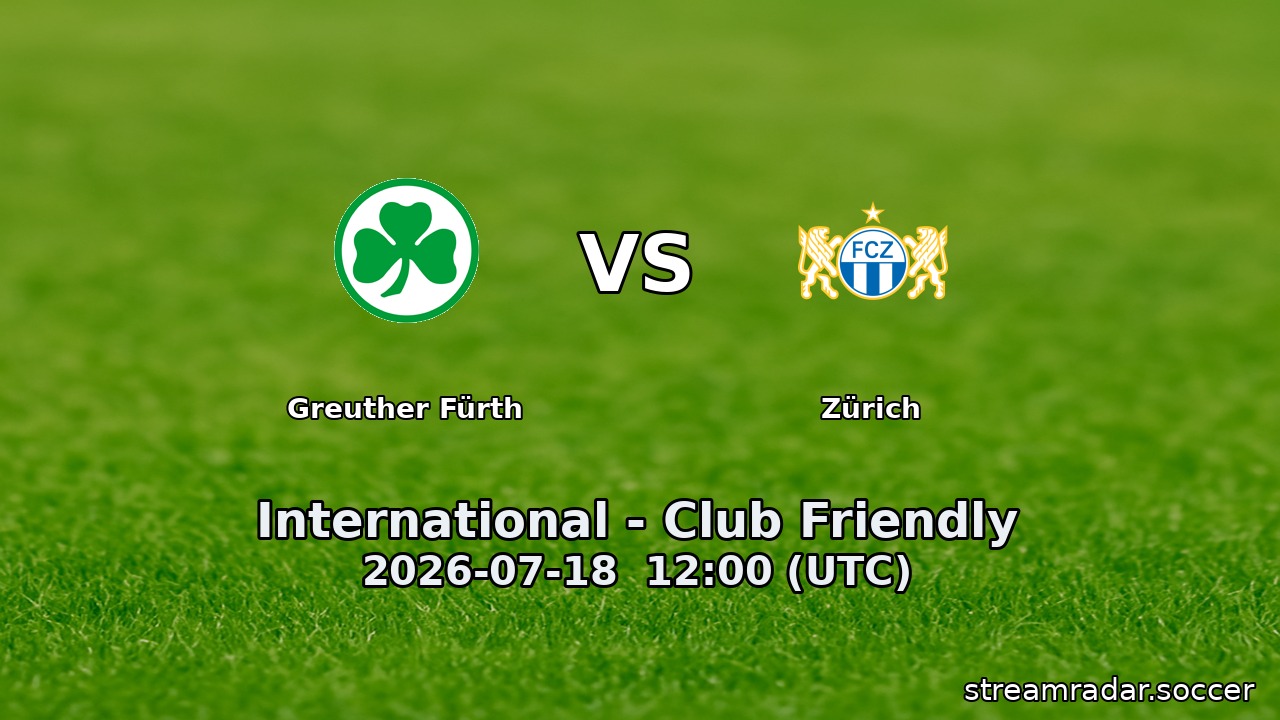 Greuther Fürth vs Zürich