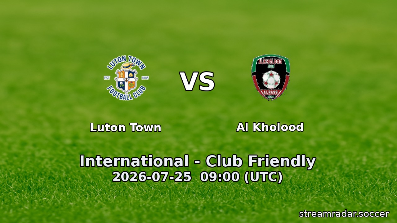 Luton Town vs Al Kholood