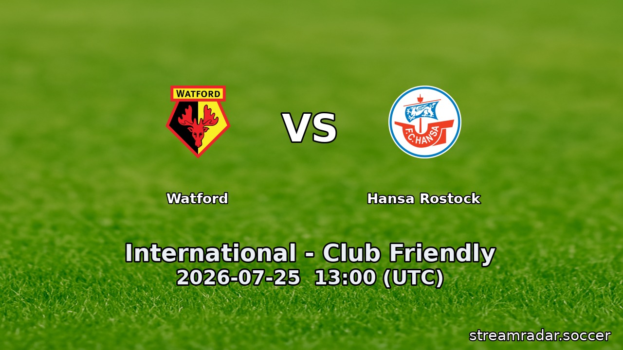 Watford vs Hansa Rostock
