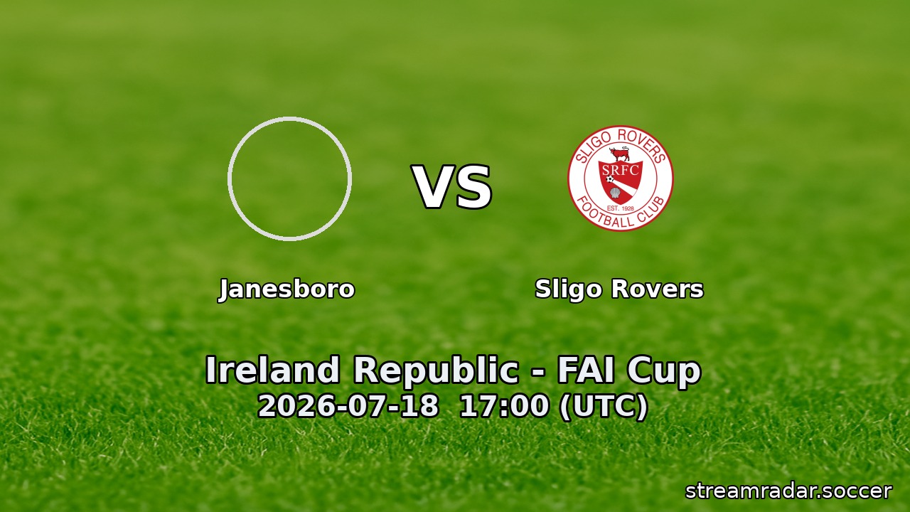 Janesboro vs Sligo Rovers