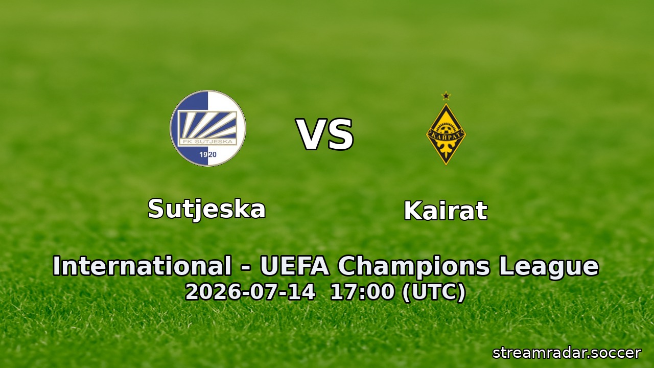 Sutjeska vs Kairat