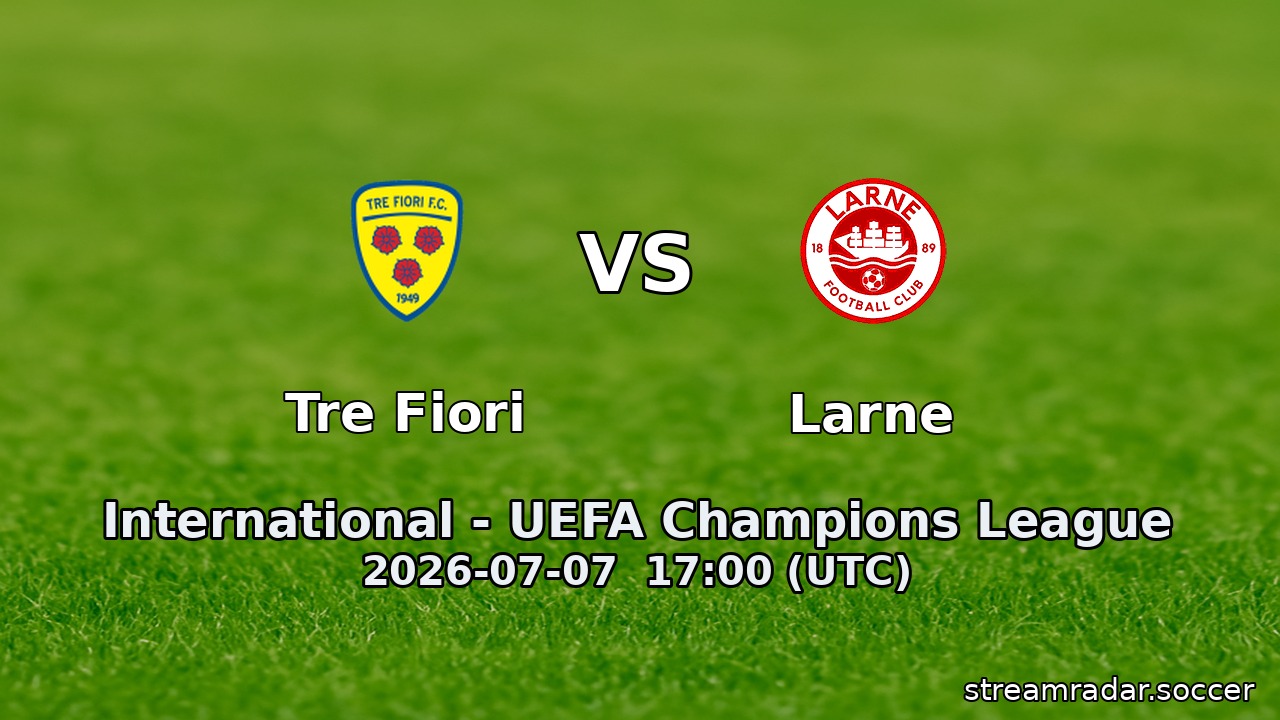 Tre Fiori vs Larne