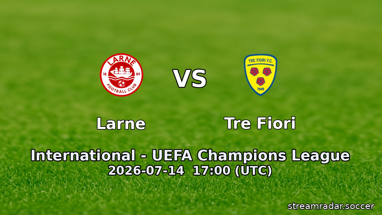 Larne vs Tre Fiori