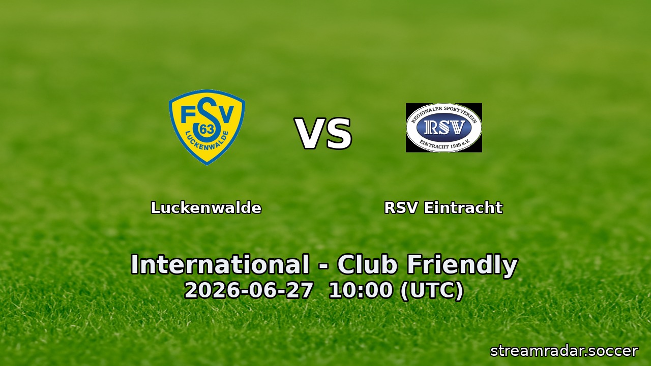 Luckenwalde vs RSV Eintracht
