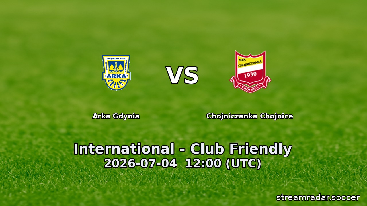 Arka Gdynia vs Chojniczanka Chojnice