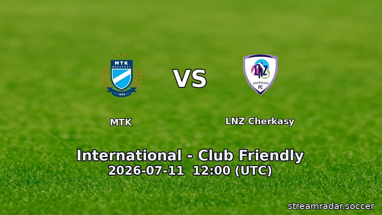 MTK vs LNZ Cherkasy
