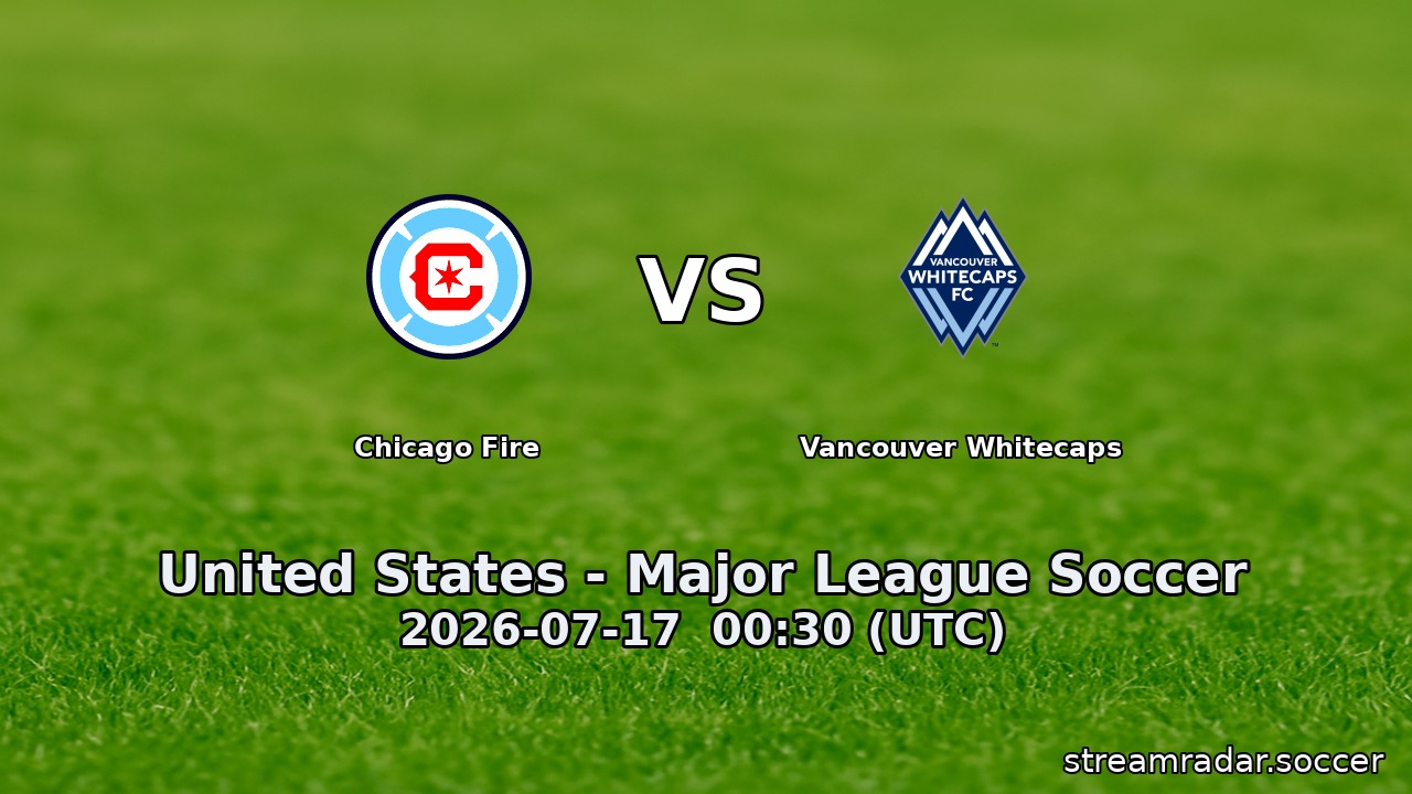 Chicago Fire vs Vancouver Whitecaps