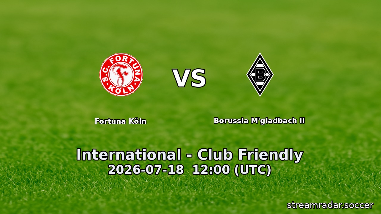 Fortuna Köln vs Borussia M'gladbach II