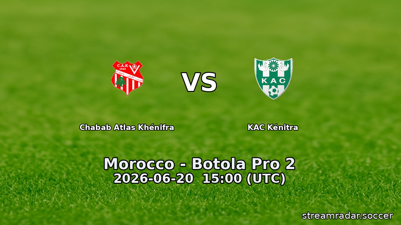 Chabab Atlas Khénifra vs KAC Kénitra