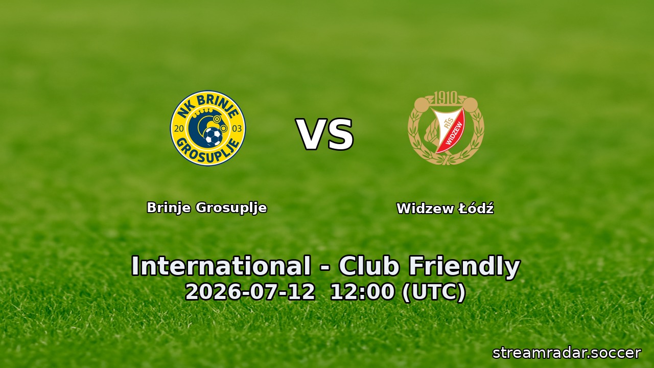 Brinje Grosuplje vs Widzew Łódź