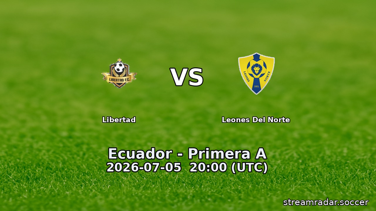 Libertad vs Leones Del Norte