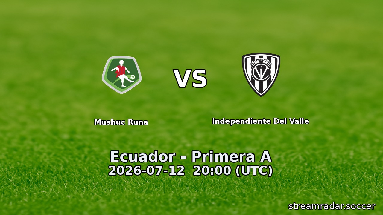 Mushuc Runa vs Independiente Del Valle