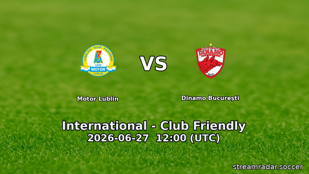 Motor Lublin vs Dinamo Bucureşti