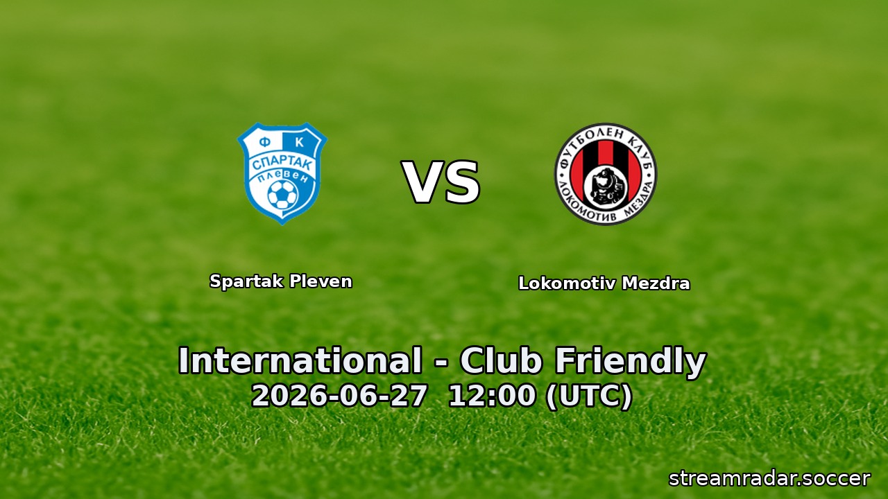 Spartak Pleven vs Lokomotiv Mezdra