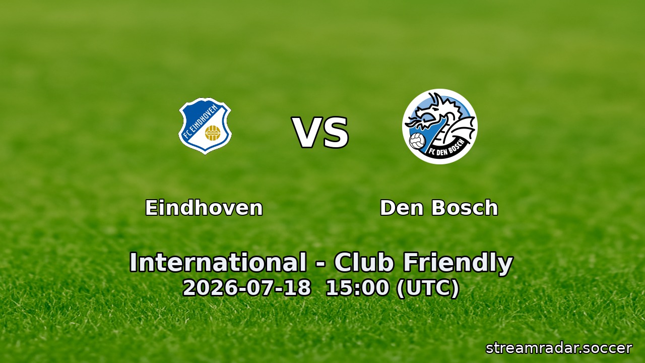 Eindhoven vs Den Bosch