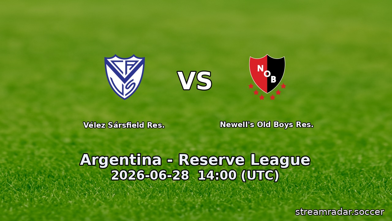 Vélez Sársfield Res. vs Newell's Old Boys Res.