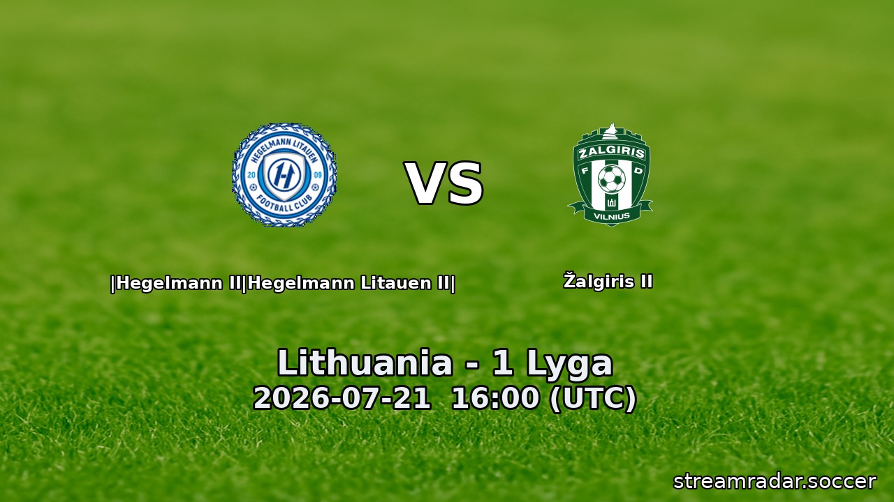 |Hegelmann II|Hegelmann Litauen II| vs Žalgiris II
