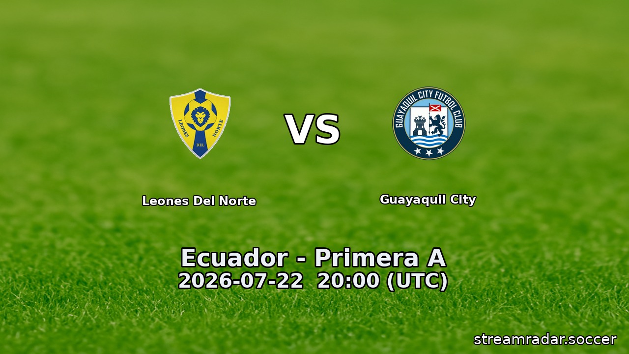Leones Del Norte vs Guayaquil City