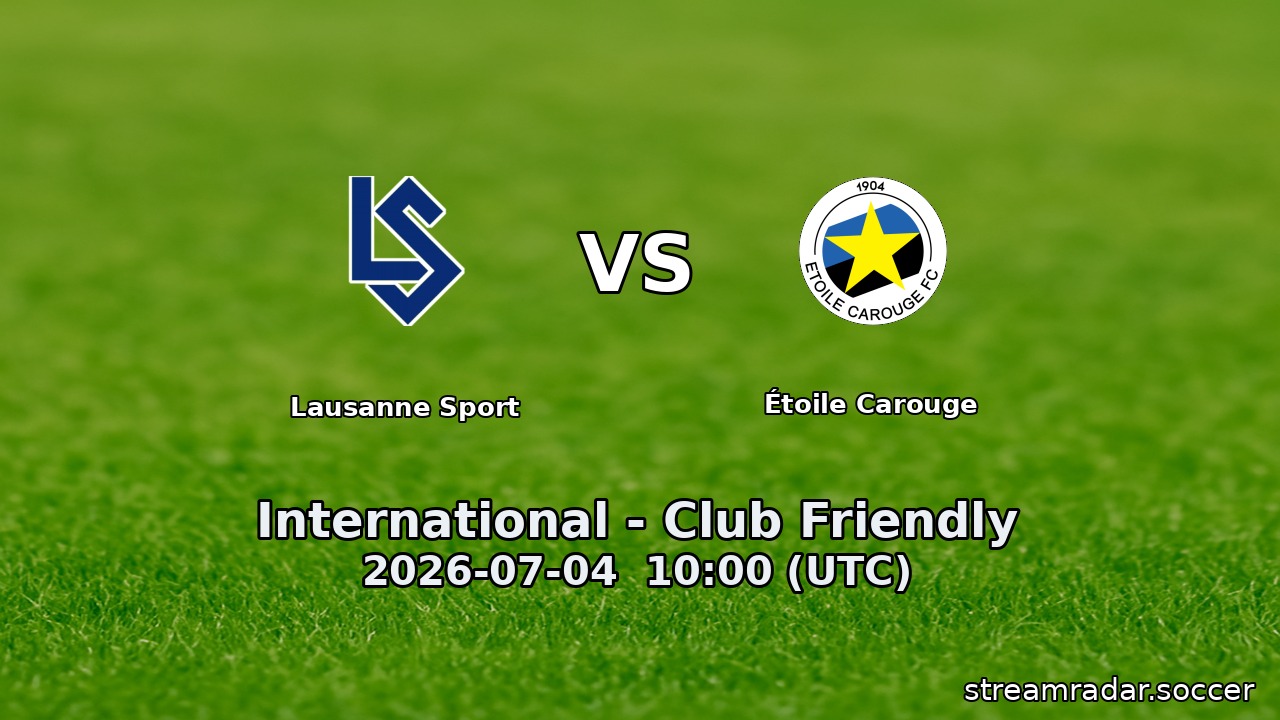 Lausanne Sport vs Étoile Carouge