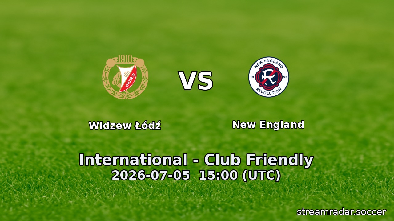 Widzew Łódź vs New England