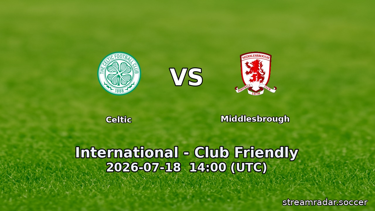 Celtic vs Middlesbrough