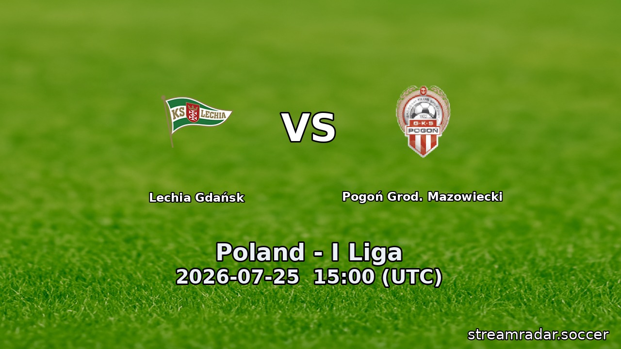 Lechia Gdańsk vs Pogoń Grod. Mazowiecki