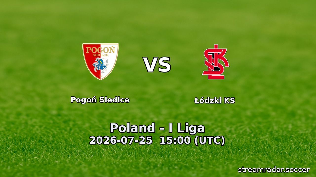 Pogoń Siedlce vs Łódzki KS