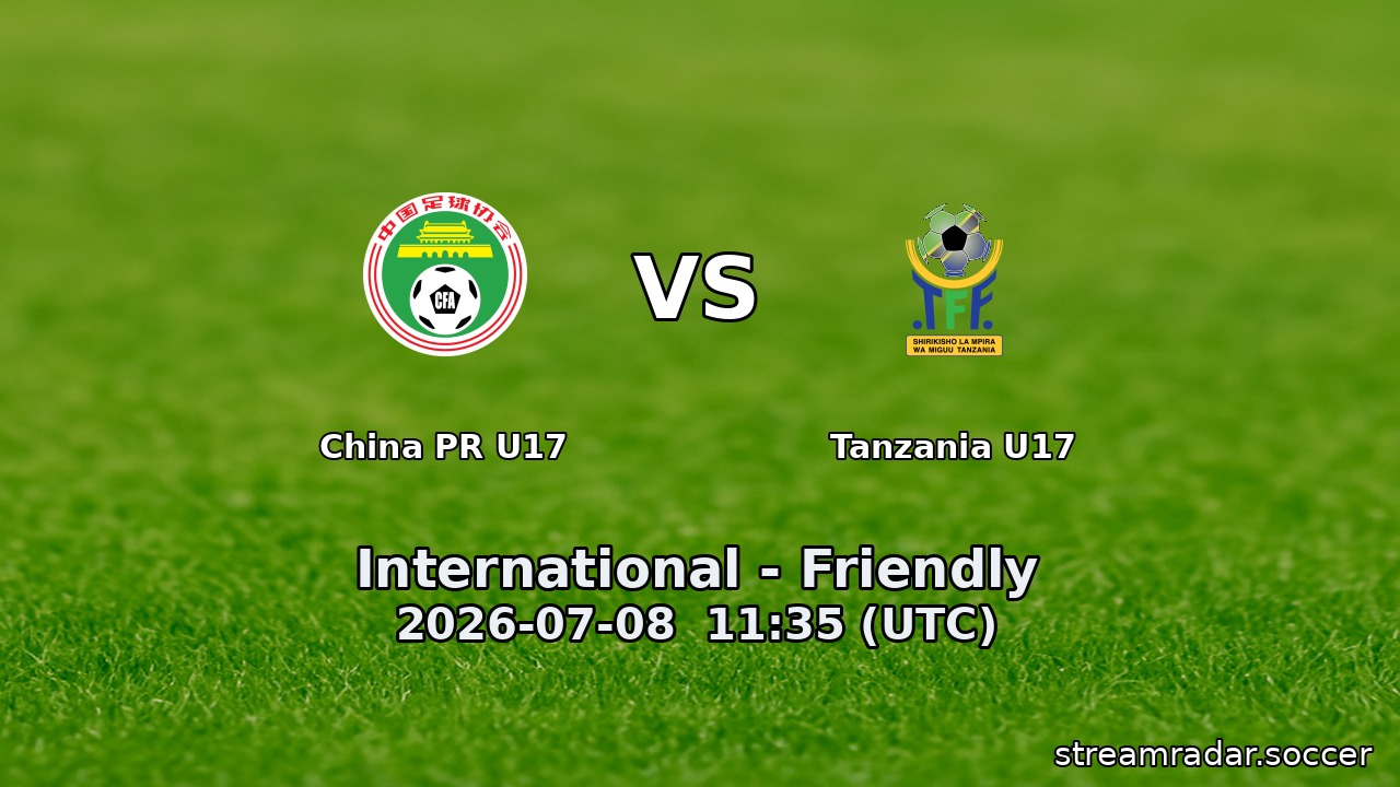 China PR U17 vs Tanzania U17
