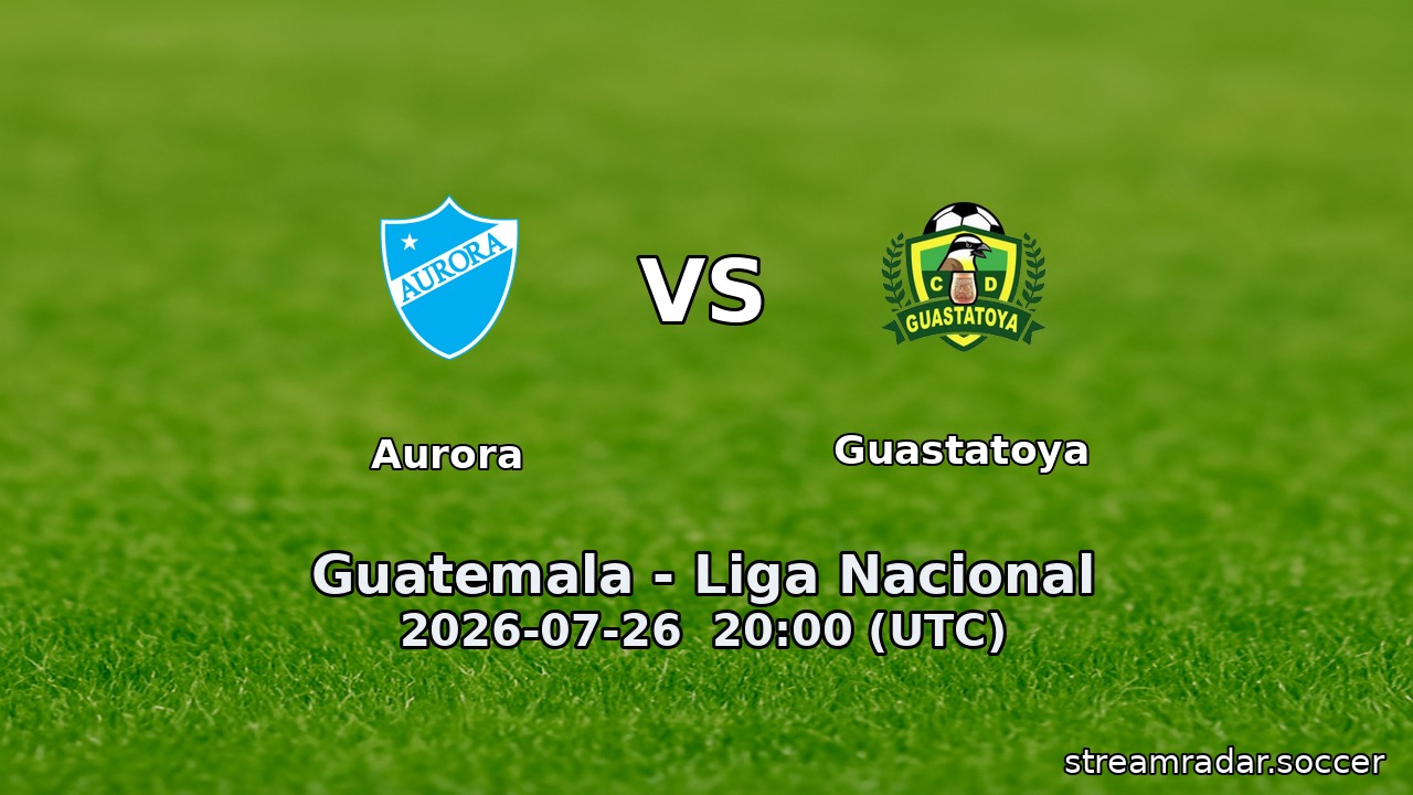 Aurora vs Guastatoya