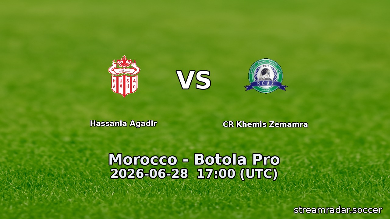Hassania Agadir vs CR Khemis Zemamra