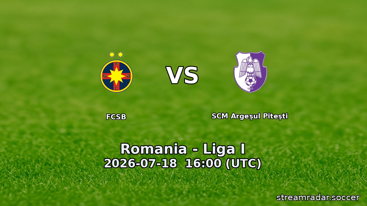 FCSB vs SCM Argeşul Piteşti