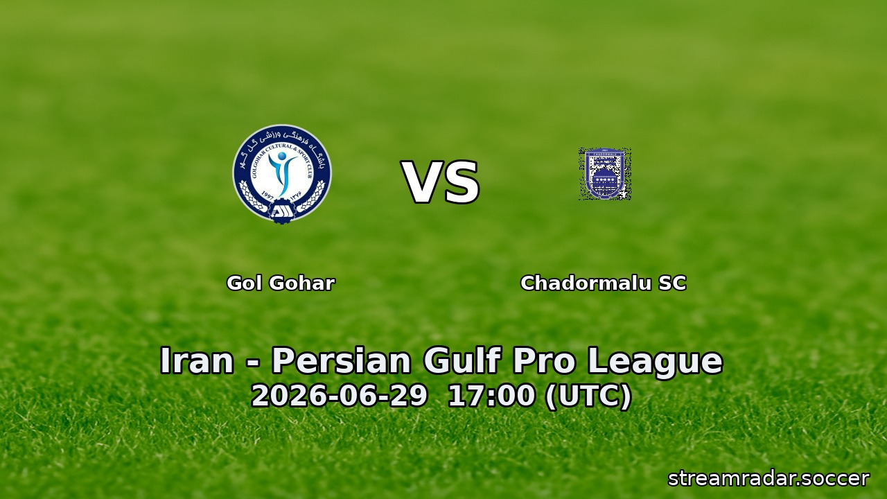 Gol Gohar vs Chadormalu SC