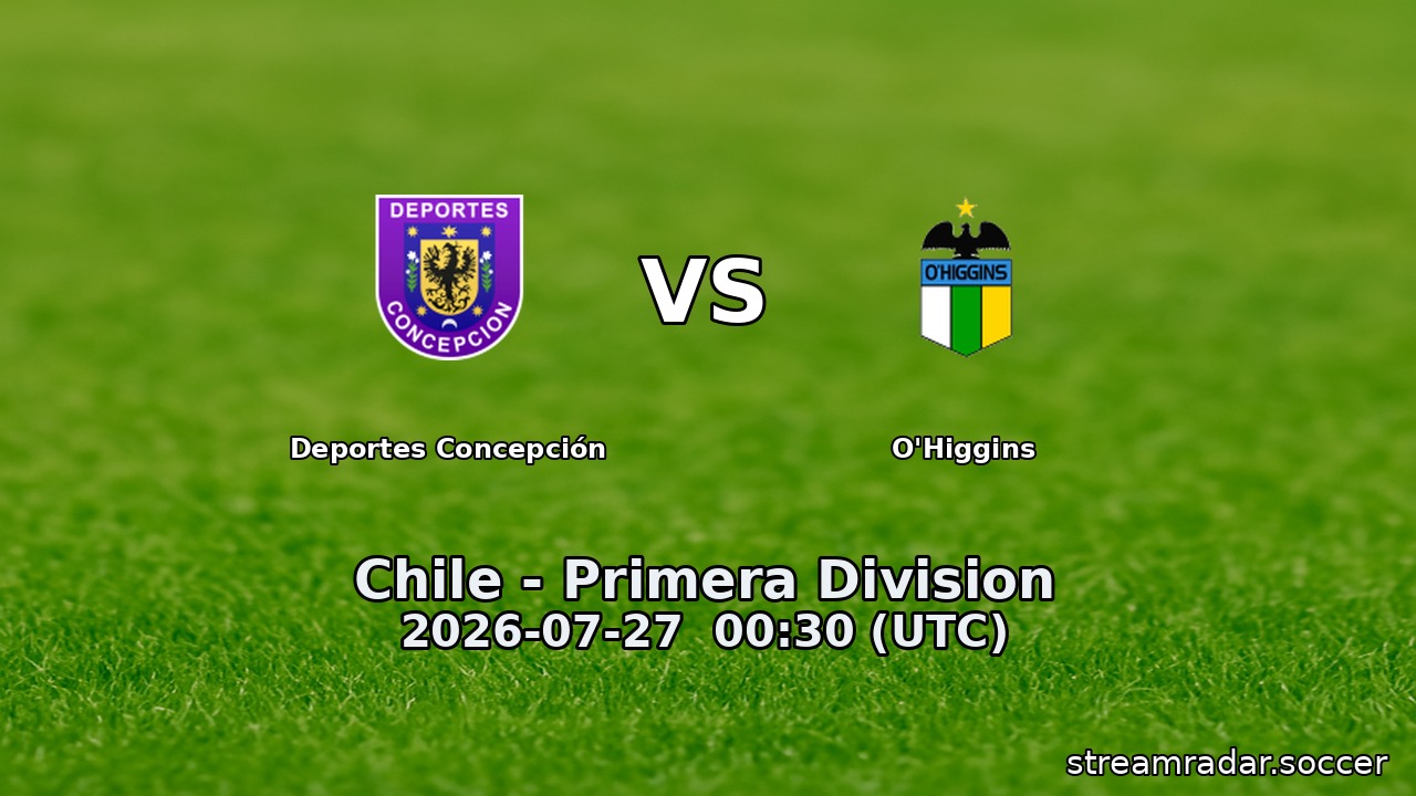 Deportes Concepción vs O'Higgins
