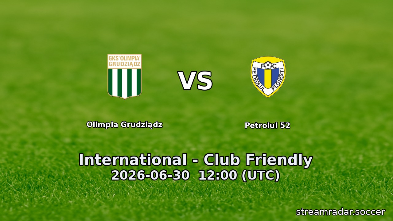 Olimpia Grudziądz vs Petrolul 52