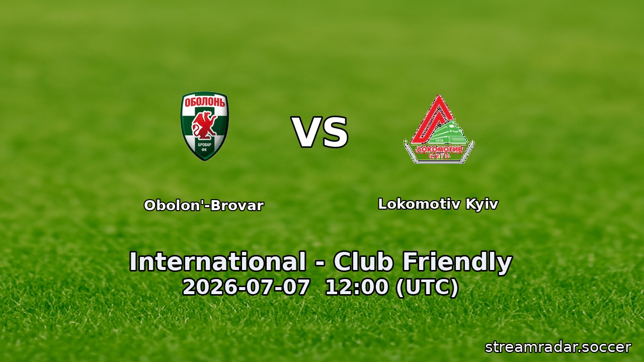Obolon'-Brovar vs Lokomotiv Kyiv