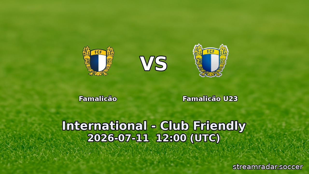 Famalicão vs Famalicão U23