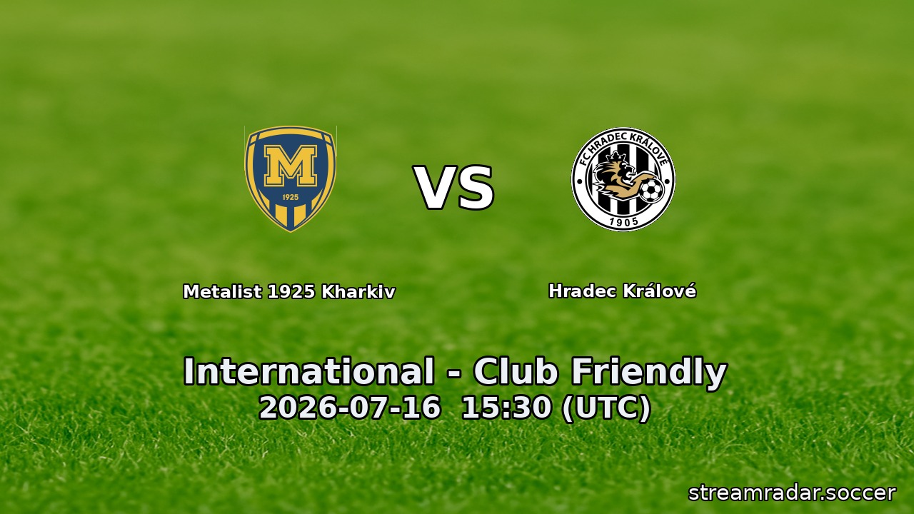 Metalist 1925 Kharkiv vs Hradec Králové
