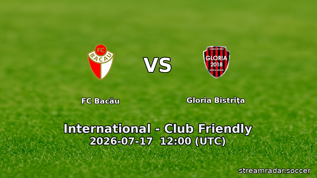 FC Bacău vs Gloria Bistriţa