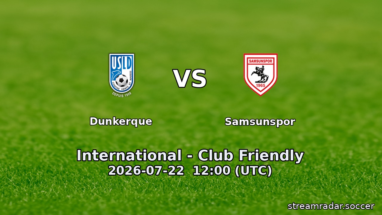 Dunkerque vs Samsunspor