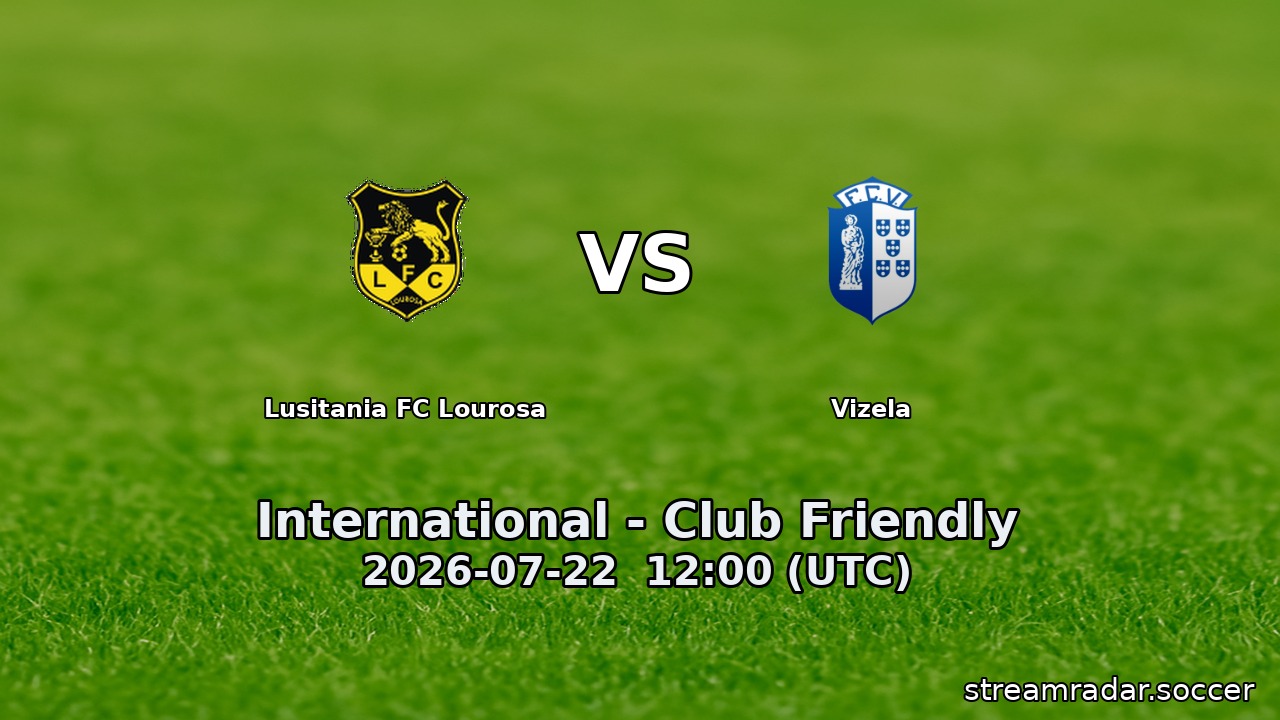 Lusitania FC Lourosa vs Vizela