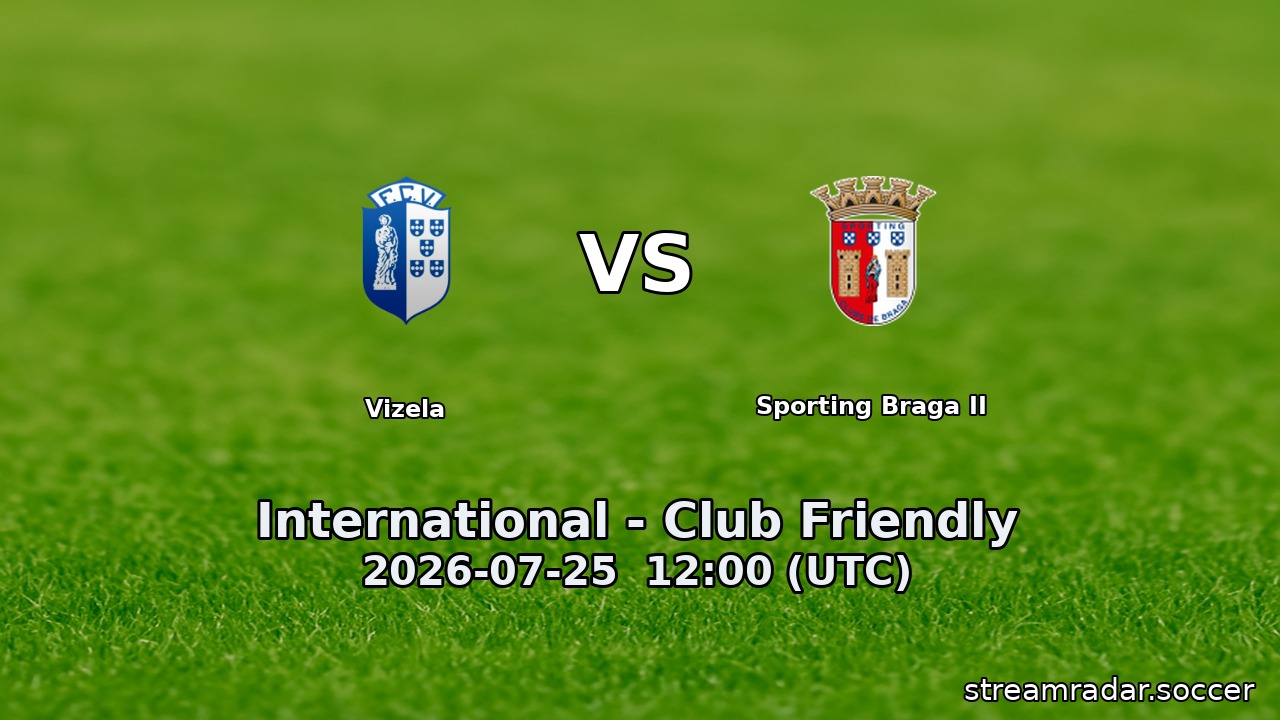 Vizela vs Sporting Braga II