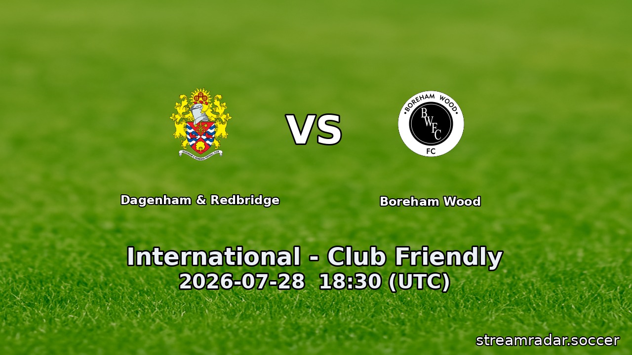 Dagenham & Redbridge vs Boreham Wood