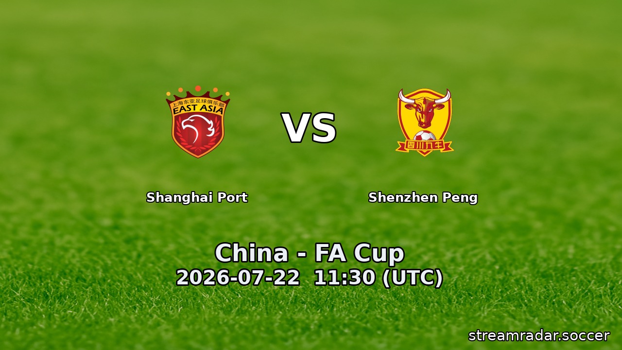 Shanghai Port vs Shenzhen Peng