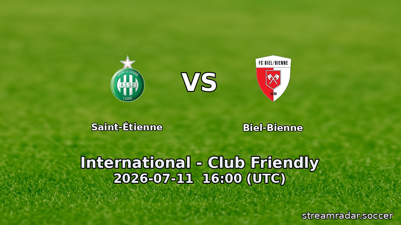 Saint-Étienne vs Biel-Bienne