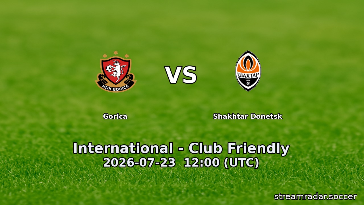 Gorica vs Shakhtar Donetsk