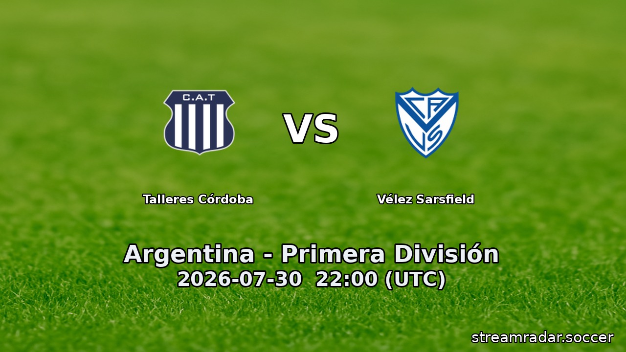 Talleres Córdoba vs Vélez Sarsfield