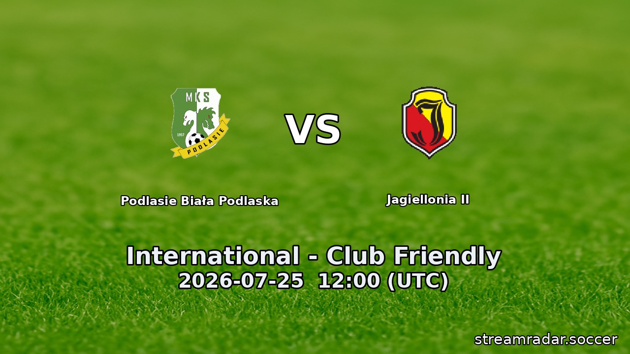 Podlasie Biała Podlaska vs Jagiellonia II