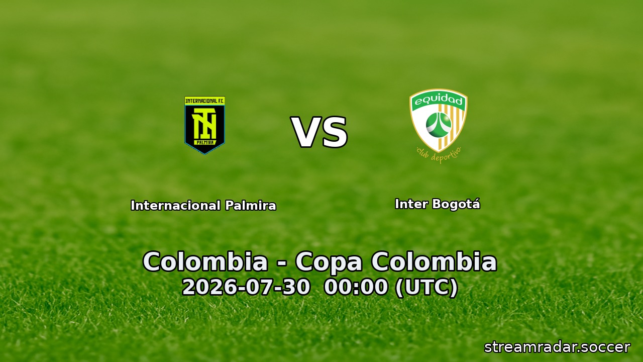 Internacional Palmira vs Inter Bogotá